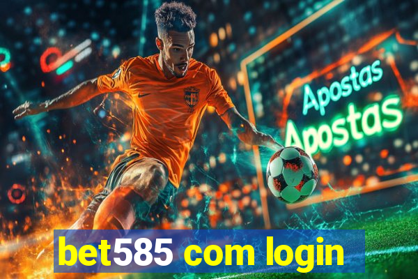 bet585 com login